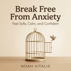 Break Free From Anxiety