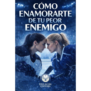 Cómo Enamorarte de tu peor Enemigo