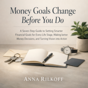 Money Goals Change Before You Do