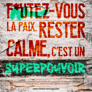 F*utez-vous la paix. Rester calme, c’est un superpouvoir