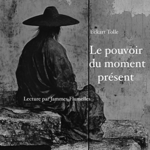 Le pouvoir du moment présent, lecture méditative par Jammes Flumelles-logo