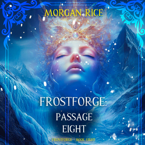 Frostforge: Passage Eight (Book Eight of the Frostforge Series)