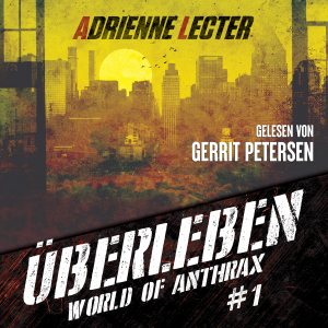 Überleben - Band 1 der World of Anthrax - Zombieapokalypse - Reihe