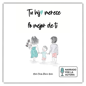 TU HIJO MERECE LO MEJOR DE TI