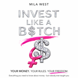 INVEST LIKE A BITCH