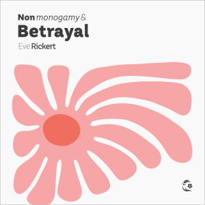 Nonmonogamy and Betrayal