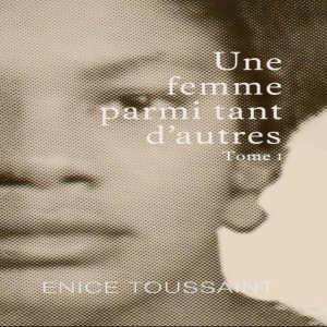 Une Femme Parmi tant D'autres Tome 1