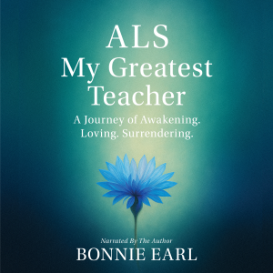 ALS My Greatest Teacher