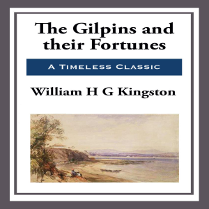 The Gilpins and their Fortunes
