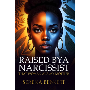 Raised By a Narcissist: That Woman aka My Mother
