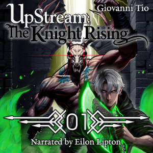 UpStream: The Knight Rising — Volume 1