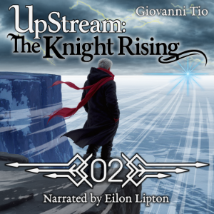 UpStream: The Knight Rising — Volume 2