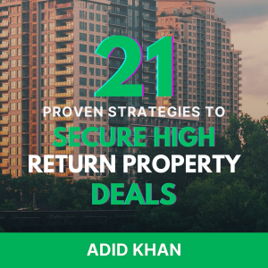 21 Proven Strategies to Secure High-Return Property Deals