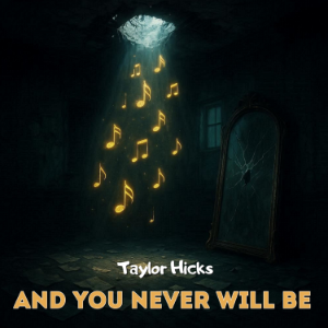 And You Never Will Be