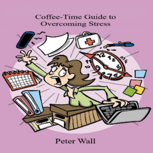 Coffee-Time Guide to Overcoming Stress