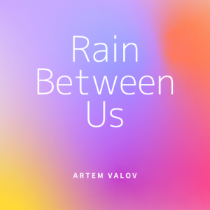 Rain Between Us