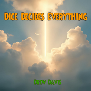 Dice Decides Everything