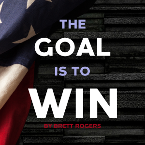 The Goal is to Win