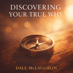 DISCOVERING YOUR TRUE WHY