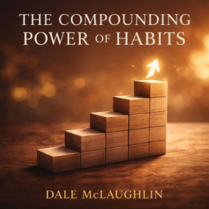 THE COMPOUNDING POWER OF HABITS