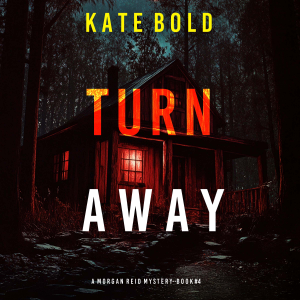 Turn Away (A Morgan Reid FBI Suspense Thriller—Book Four)