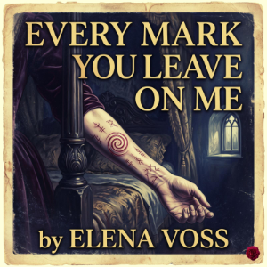Every Mark You Leave on Me