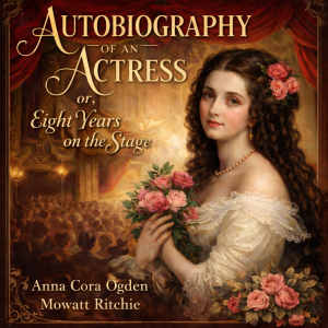 Autobiography of an actress, or, Eight years on the stage