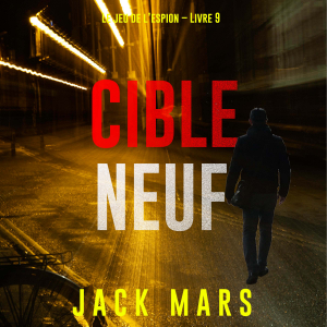Cible neuf (Le jeu de l’espion – Livre 9)