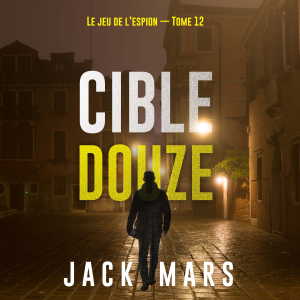 Cible douze (Le jeu de l’espion — Tome 12)