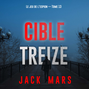 Cible treize (Le jeu de l’espion — Tome 13)