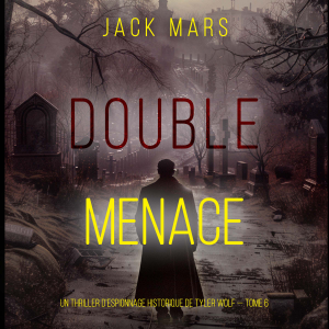 Double Menace (Un thriller d’espionnage historique de Tyler Wolf — Tome 6)