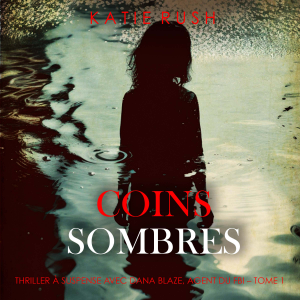 Coins sombres (Thriller À suspense avec Dana Blaze, agent du FBI – Tome 1)-logo