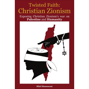 Twisted Faith: Christian Zionism