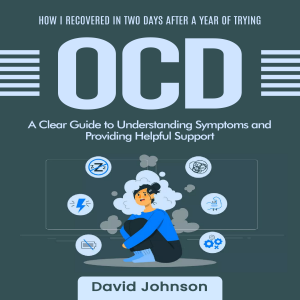 OCD: How I Recovered in Two Days after a Year of Trying (A Clear Guide to Understanding Symptoms and Providing Helpful Support)-logo