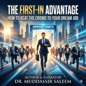 The First-In Advantage: How to Beat the Crowd to Your Dream Job
