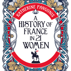 A History of France in 21 Women