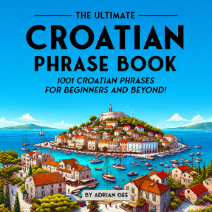 The Ultimate Croatian Phrase Book