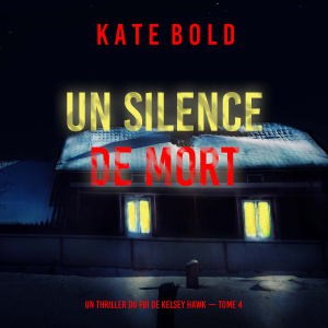 Un silence de mort (Un thriller du FBI de Kelsey Hawk — Tome 4)