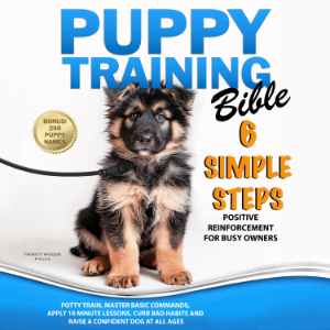 Puppy Training Bible 6 Simple Steps