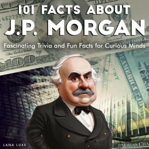 101 Facts About J.P. Morgan