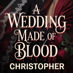 A Wedding Made of Blood
