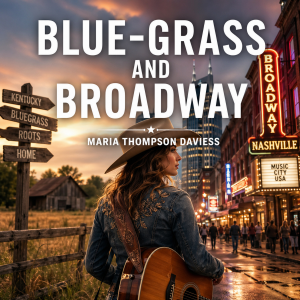 Blue-grass and Broadway