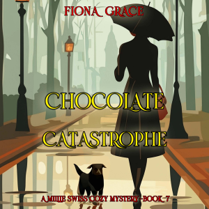 Chocolate Catastrophe (A Millie Swiss Cozy Mystery—Book 7)