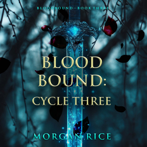 Bloodbound: Cycle Three (Book Three of the Bloodbound Series)