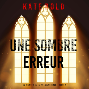 Une sombre erreur (Un thriller du FBI de Lauren Lamb — tome 3)