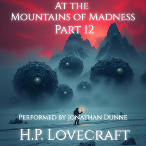 At the Mountains of Madness — Part 12 of 12