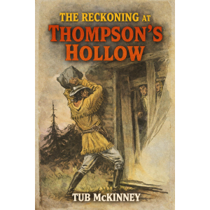 The Reckoning at Thompson’s Hollow