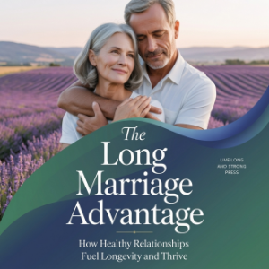 The Long Marriage Advantage