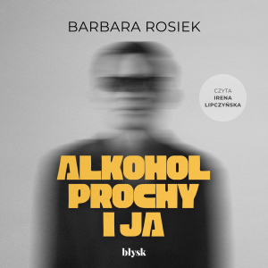 Alkohol, prochy i ja