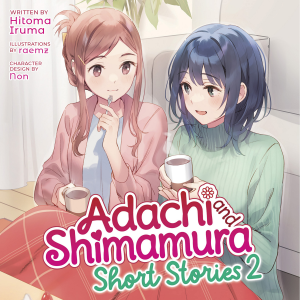 Adachi and Shimamura: Short Stories 2 (Light Novel)
